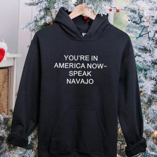 Mjdowntheshore You’re In America Now Speak Navajo Tee Unisex T Shirt