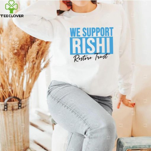 We Support Rishi Sunak Edit Restore Trust Unisex Sweathoodie, sweater, longsleeve, shirt v-neck, t-shirt