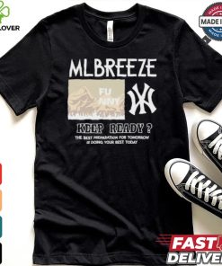 Mlbreeze Keep Ready The Best Preparation For Tomorrow Is Doing Your Best Today T shirt