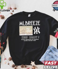 Mlbreeze Keep Ready The Best Preparation For Tomorrow Is Doing Your Best Today T shirt