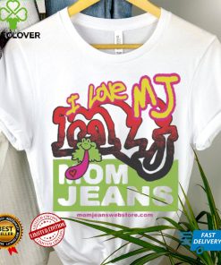 Mom Jeans Merch I Love Mj Shirt