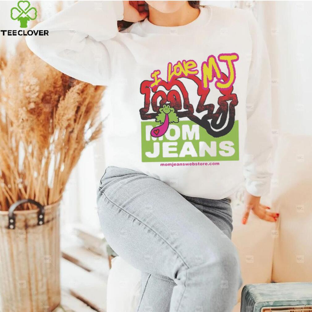 Mom Jeans Merch I Love Mj Shirt Mom Jeans Merch I Love Mj Shirt