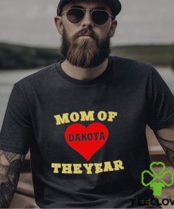 Mom Of Dakota The Year Shirt 1 Mom Of Dakota The Year Shirt