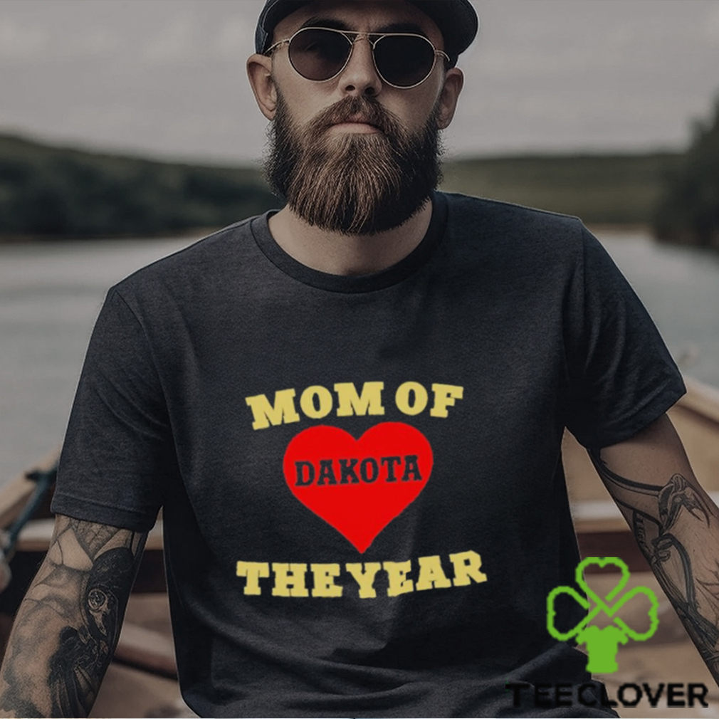 Mom Of Dakota The Year Shirt Mom Of Dakota The Year Shirt