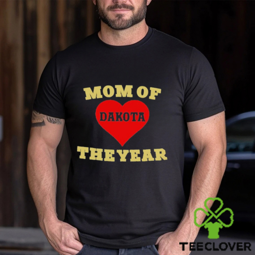 Mom Of Dakota The Year Shirt Mom Of Dakota The Year Shirt