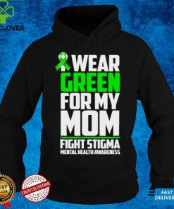 Mom fight stigma mother mental health awareness month quote shirt