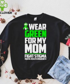 Mom fight stigma mother mental health awareness month quote hoodie, sweater, longsleeve, shirt v-neck, t-shirt