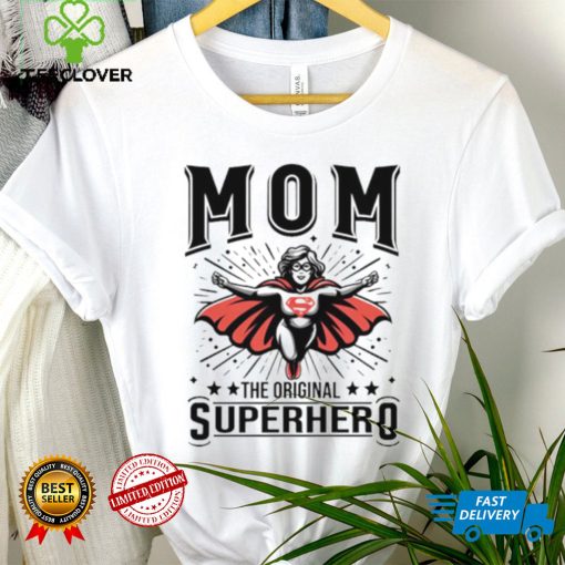 Mom the original superhero mother’s day hoodie, sweater, longsleeve, shirt v-neck, t-shirt