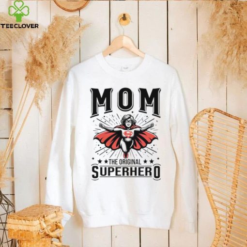 Mom the original superhero mother’s day hoodie, sweater, longsleeve, shirt v-neck, t-shirt