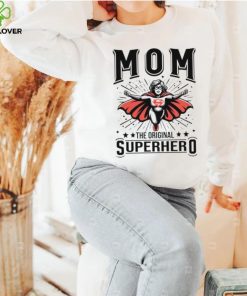 Mom the original superhero mother’s day hoodie, sweater, longsleeve, shirt v-neck, t-shirt