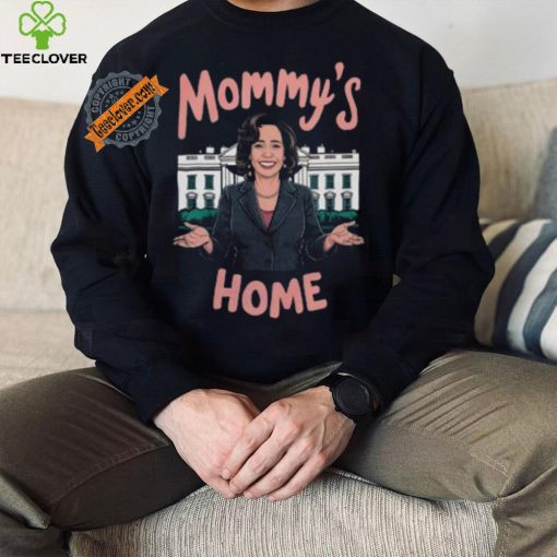 Mommys Home Shirt Kamala Harris T Shirt Kamala For President Shirt Madam President Kamala Harris Shirt