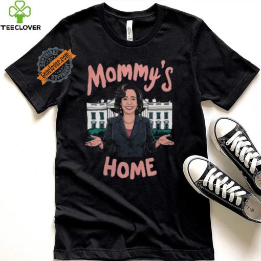 Mommys Home Shirt Kamala Harris T Shirt Kamala For President Shirt Madam President Kamala Harris Shirt