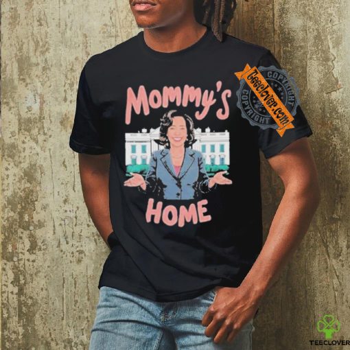 Mommys home madam Kamala Harris president hoodie, sweater, longsleeve, shirt v-neck, t-shirt