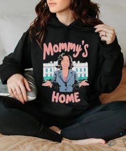 Mommys home madam Kamala Harris president hoodie, sweater, longsleeve, shirt v-neck, t-shirt