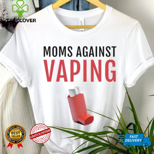 Moms Against Vaping T hoodie, sweater, longsleeve, shirt v-neck, t-shirt