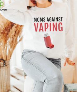 Moms Against Vaping T hoodie, sweater, longsleeve, shirt v-neck, t-shirt