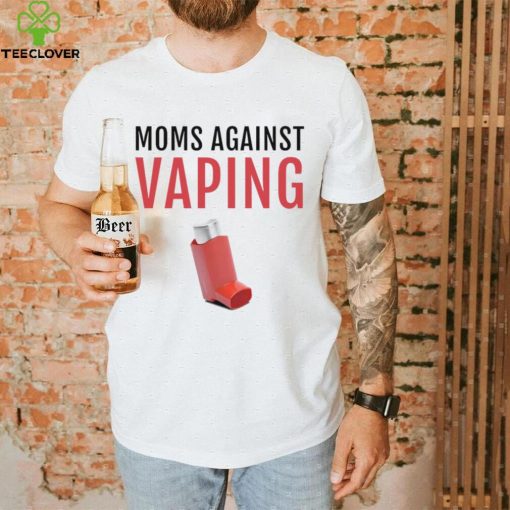 Moms Against Vaping T hoodie, sweater, longsleeve, shirt v-neck, t-shirt