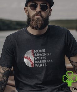 Moms Against White Baseball Pants Baseball Mom T Shirt