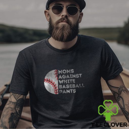 Moms Against White Baseball Pants Baseball Mom T Shirt
