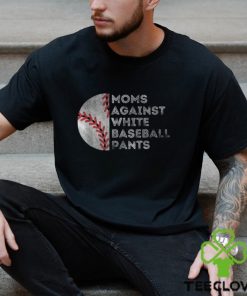 Moms Against White Baseball Pants Baseball Mom T Shirt