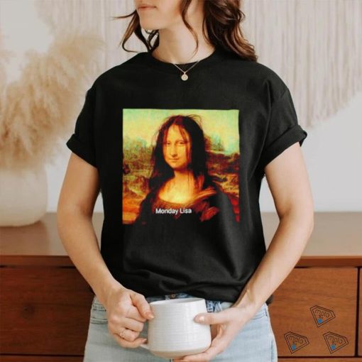 Monday Lisa Mona Lisa meme shirt