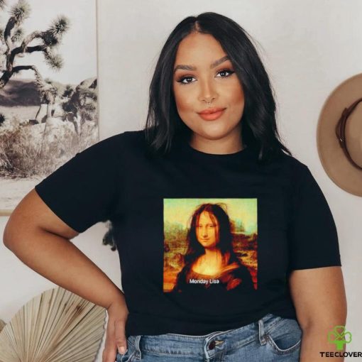 Monday Lisa Mona Lisa meme shirt