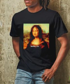 Monday Lisa Mona Lisa meme shirt 3 Monday Lisa Mona Lisa meme shirt