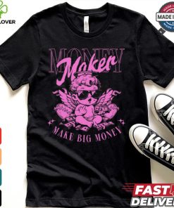 Money Maker Make Big T Shirt