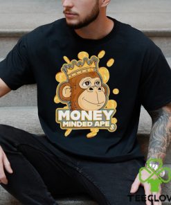 Money minded apes hoodie, sweater, longsleeve, shirt v-neck, t-shirt