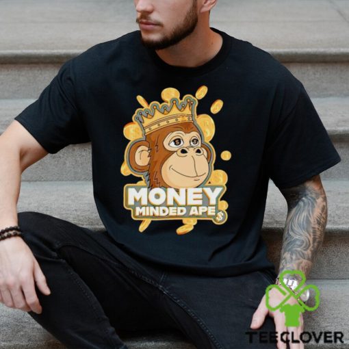 Money minded apes hoodie, sweater, longsleeve, shirt v-neck, t-shirt