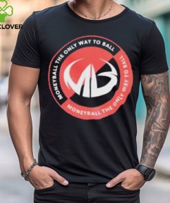 Moneyball The Only Way To Ball Logo T Shirt