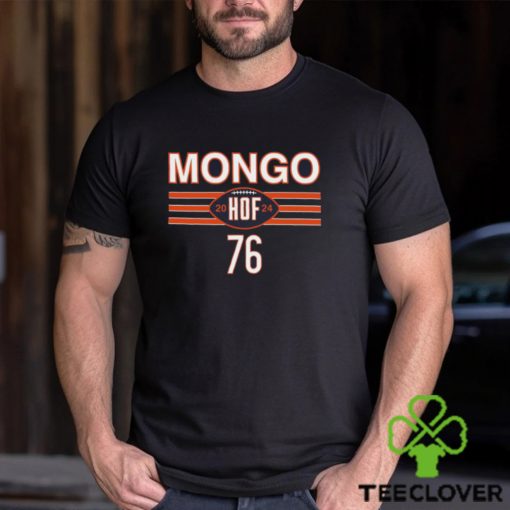 Mongo Is A Hall Of Famer Shirt
