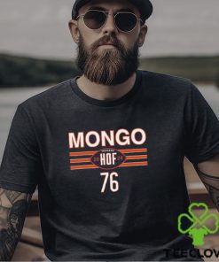 Mongo Is A Hall Of Famer Shirt