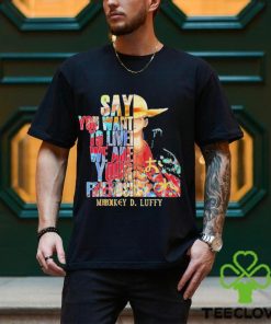 Monkey D Luffy Say You Want To Live We Are Your Friends Retro Shirt 2 Monkey D Luffy Say You Want To Live We Are Your Friends Retro Shirt