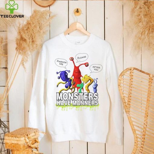 Monsters Have Manners cartoon hoodie, sweater, longsleeve, shirt v-neck, t-shirt