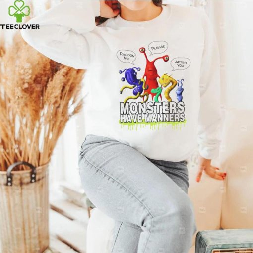 Monsters Have Manners cartoon hoodie, sweater, longsleeve, shirt v-neck, t-shirt