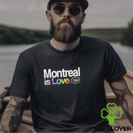 Montreal Canadiens Is Love City Pride Shirt