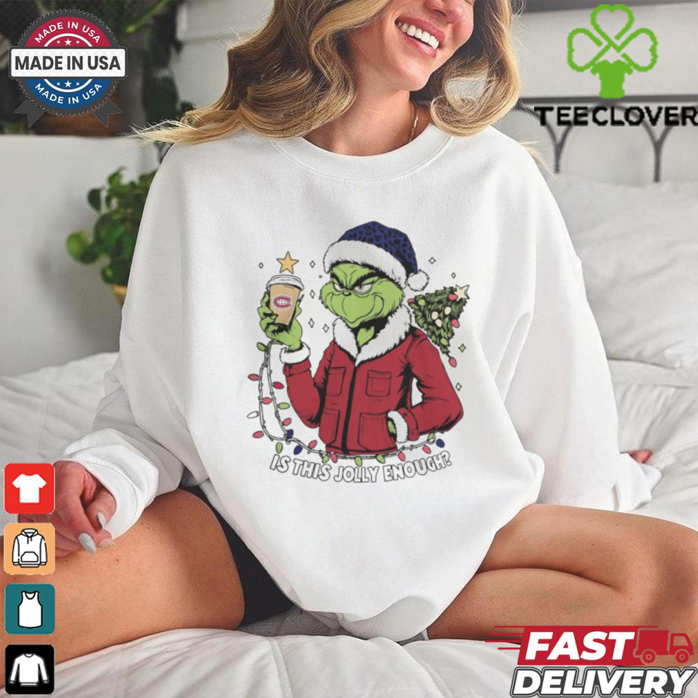 Montreal Canadiens x Santa Grinch Is This Jolly Enough Merry Christmas Shirt Montreal Canadiens x Santa Grinch Is This Jolly Enough Merry Christmas Shirt