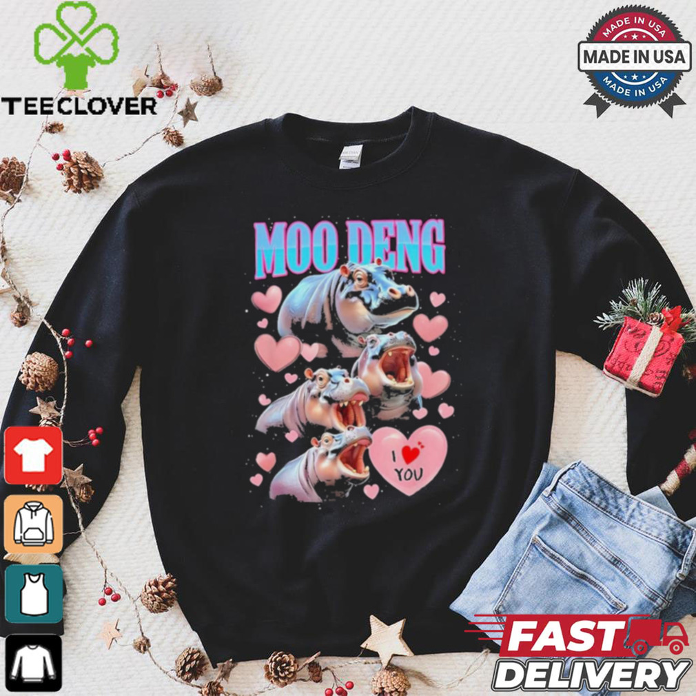 Moo Deng I Love You Funny T Shirt Moo Deng I Love You Funny T Shirt