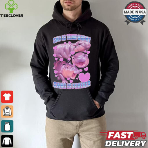 Moo Deng Sad Is Temporary Swag Is Forever Shirt