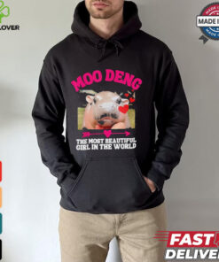 Moo Deng The Most Beautiful Girl In The World T Shirt