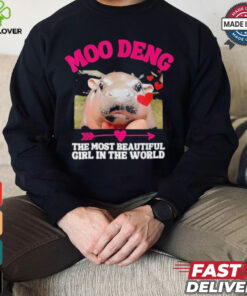 Moo Deng The Most Beautiful Girl In The World T Shirt