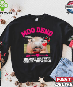 Moo Deng The Most Beautiful Girl In The World T Shirt