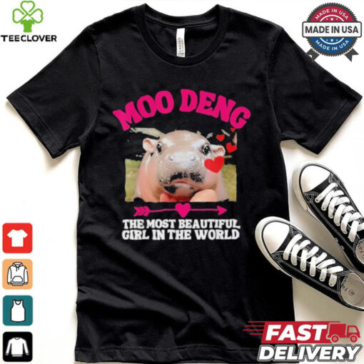 Moo Deng The Most Beautiful Girl In The World T Shirt