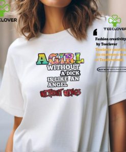 Moon A Girl Without A Dick Is Like An Angel Without Wings Shirt