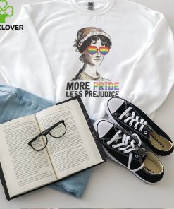 More Pride Less Prejudice hoodie, sweater, longsleeve, shirt v-neck, t-shirt