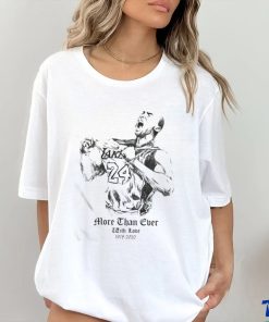 More Than Ever Kobe Bryant Tribute Shirt