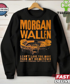 Morgan Wallen I Can_t Love You More That My Hometown Shirt