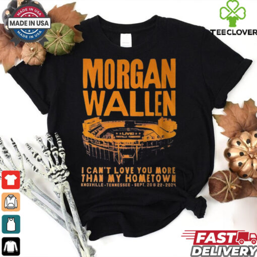 Morgan Wallen I Can_t Love You More That My Hometown Shirt