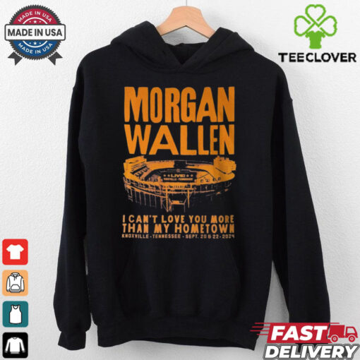 Morgan Wallen I Can_t Love You More That My Hometown Shirt